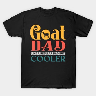 Goat Dad Like A Regular Dad But Cooler Daddy Fathers T-Shirt